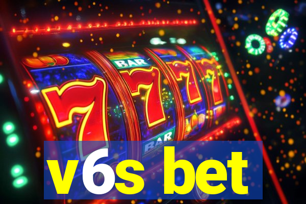 v6s bet